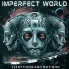 IMPERFECT WORLD Everything And Nothing album cover