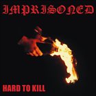IMPRISONED Hard To Kill album cover
