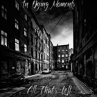 IN DYING MOMENTS All That's Left album cover