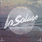 IN SOLACE Insight For What's In Store album cover