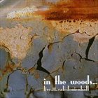 IN THE WOODS... Live at the Caledonien Hall album cover