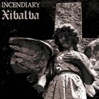 INCENDIARY Incendiary / Xibalba album cover