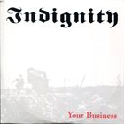 INDIGNITY Your Business ‎ album cover