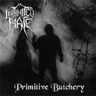 INFINITED HATE Primitive Butchery album cover