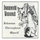 INHUMAN VISIONS Inhuman Throughout Myself album cover