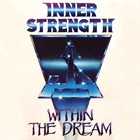 INNER STRENGTH Within The Dream album cover