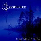 INSOMNIUM — In the Halls of Awaiting album cover