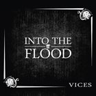 INTO THE FLOOD Vices album cover