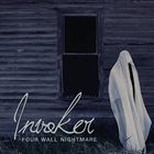 INVOKER Four Wall Nightmare album cover
