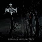 ISOLERT No Hope, No Light...Only Death album cover
