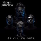 IT LIVES IT BREATHES Silver Knights album cover