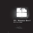 IX IX / Naked Shit album cover