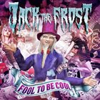 JACK THE FROST Fool To Be Cool album cover