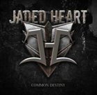 JADED HEART Common Destiny album cover