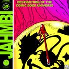 JAHMBI Destruction Of The Comic Book Universe album cover