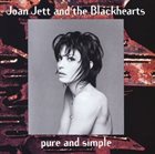 JOAN JETT AND THE BLACKHEARTS Pure and Simple album cover