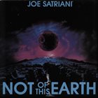 JOE SATRIANI — Not Of This Earth album cover