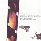JOHN ZORN Film Works XVII: Notes On Marie Menken / Ray Bandar: A Life With Skulls album cover