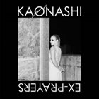 KAONASHI Ex-Prayers album cover