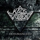KAOS VORTEX Dehumanized album cover