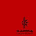 KARMA Leave Now!!! album cover