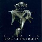 KARNA Dead Cities Lights album cover