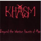 KHASM (CT) Beyond The Wanton Haunts Of Man album cover