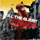 KILL THE CLIENT Escalation Of Hostility album cover