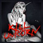 KILL THE UNICORN Demo album cover