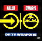 KILLER DWARFS Dirty Weapons album cover
