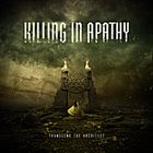 KILLING IN APATHY Transcend The Architect album cover