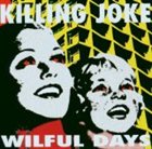 KILLING JOKE Wilful Days album cover