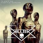 KILLTEK The Noise Of Rage / Silence Of Self Destruction album cover
