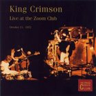 KING CRIMSON — Live At The Zoom Club, 1972 album cover