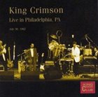 KING CRIMSON — Live In Philadelphia, PA, 1982 album cover