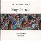 KING CRIMSON The 21st Century Guide To King Crimson Volume 1: 1969-1974 album cover