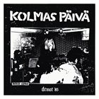 KOLMAS PÄIVÄ Demot '85 album cover