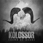 KOLOSSOR Crown Of Horns album cover