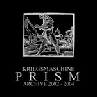 KRIEGSMASCHINE Prism: Archive 2002-2004 album cover