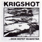 KRIGSHOT ...Och Hotet Kvarstår album cover