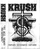 KRUSH By All Means Necessary - Complete Discography 1997-2004 album cover