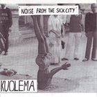 KUOLEMA Noise From The Sick City album cover