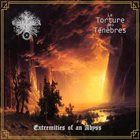 LA TORTURE DES TÉNÈBRES Extremities of an Abyss album cover