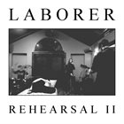 LABORER Rehearsal II album cover