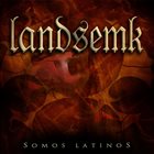 LANDSEMK Somos Latinos album cover