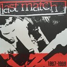 LAST MATCH 1997-1999 album cover
