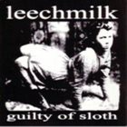 LEECHMILK Guilty Of Slot album cover