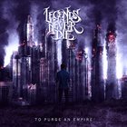 LEGENDS NEVER DIE To Purge An Empire album cover