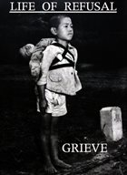 LIFE OF REFUSAL Grieve album cover