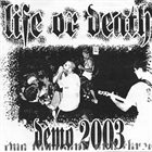 LIFE OR DEATH Demo 2003 album cover